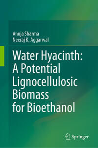 Vorderes Coverbild Water Hyacinth: A Potential Lignocellulosic Biomass for Bioethanol
