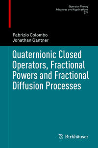 Vorderes Coverbild Quaternionic Closed Operators, Fractional Powers and Fractional Diffusion Processes