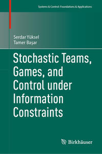 Vorderes Coverbild Stochastic Teams, Games, and Control under Information Constraints