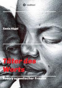 Vorderes Coverbild Täter des Worts - Poetry ugandischer Frauen
