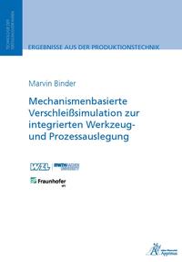Vorderes Coverbild Mechanismenbasierte Verschleißsimulation zur integrierten Werkzeug- und Prozessauslegung