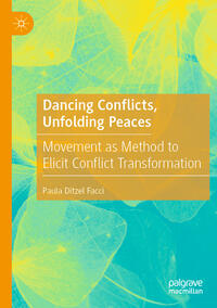Vorderes Coverbild Dancing Conflicts, Unfolding Peaces