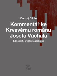 Vorderes Coverbild Kommentár ke Krvavému románu Josefa Váchala