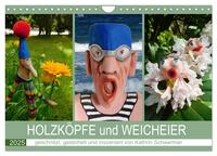 Vorderes Coverbild HOLZKÖPFE und WEICHEIER (Wandkalender 2025 DIN A4 quer), CALVENDO Monatskalender