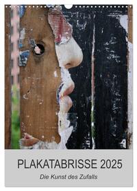 Vorderes Coverbild Plakatabrisse 2025 - Die Kunst des Zufalls / Planer (Wandkalender 2025 DIN A3 hoch), CALVENDO Monatskalender