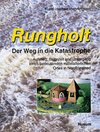 Vorderes Coverbild Rungholt - der Weg in die Katastrophe. Aufstieg, Blütezeit und Untergang... / Rungholt - der Weg in die Katastrophe. Aufstieg, Blütezeit und Untergang...