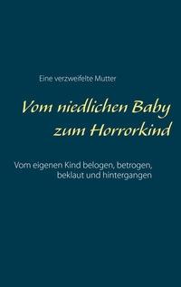 Vorderes Coverbild Vom niedlichen Baby zum Horrorkind