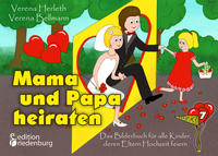 Vorderes Coverbild Mama und Papa heiraten - Das Bilderbuch für alle Kinder, deren Eltern Hochzeit feiern