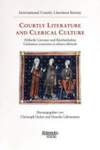 Vorderes Coverbild Courtly Literature and Clerical Culture (Höfische Literatur und Klerikerkultur / Littérature courtoise et culture cléricale)