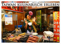 Vorderes Coverbild Taiwan kulinarisch erleben (Wandkalender 2025 DIN A4 quer), CALVENDO Monatskalender