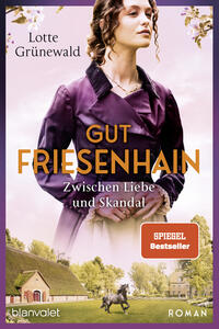 Vorderes Coverbild Gut Friesenhain - Zwischen Liebe und Skandal
