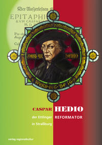 Vorderes Coverbild Caspar Hedio der Ettlinger Reformator in Straßburg