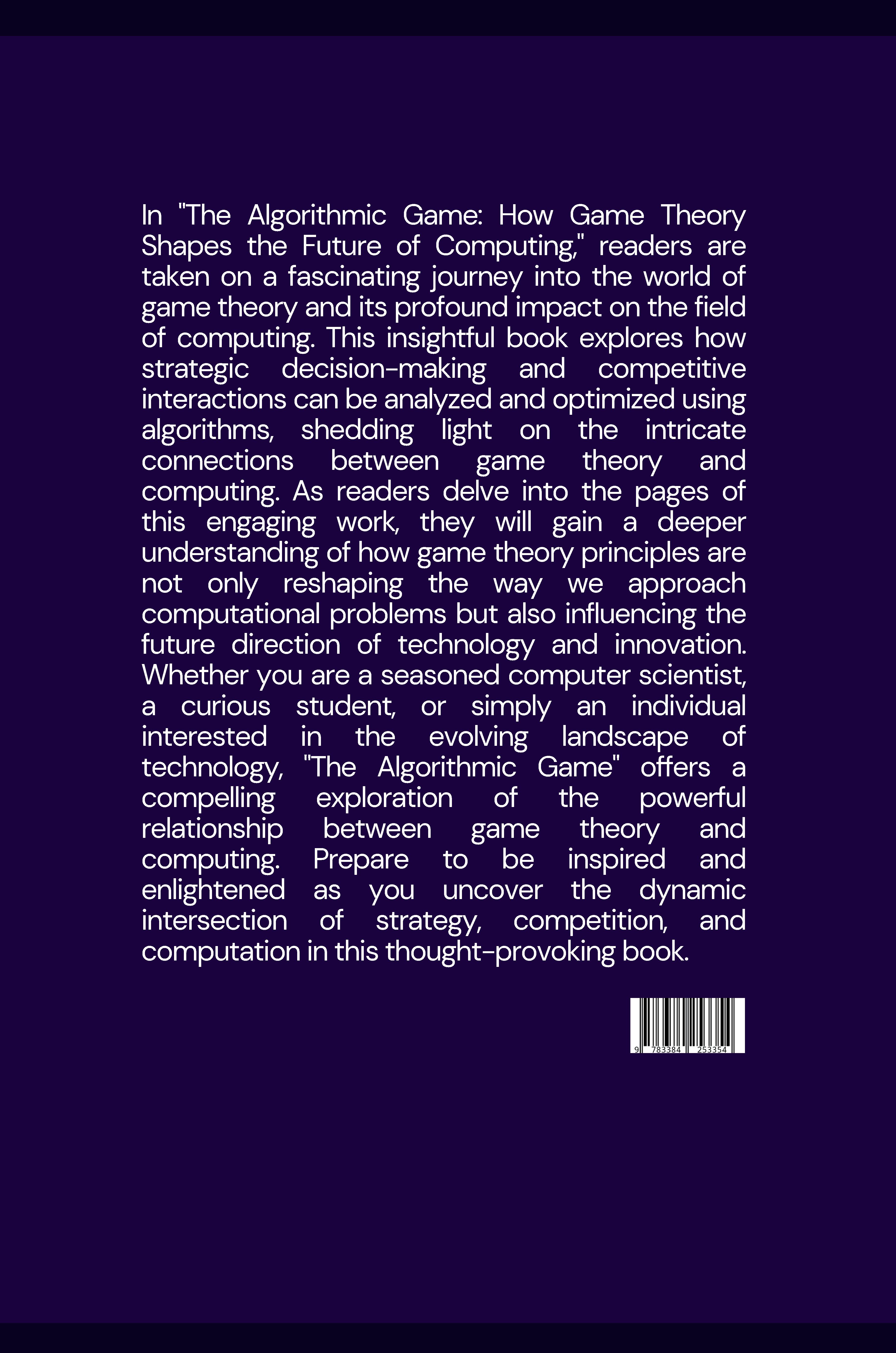 Rückseitencover The Algorithmic Game: How Game Theory Shapes the Future of Computing