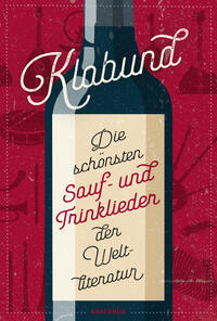 Vorderes Coverbild Klabund, Die schönsten Sauf- und Trinklieder der Weltliteratur