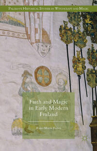 Vorderes Coverbild Faith and Magic in Early Modern Finland