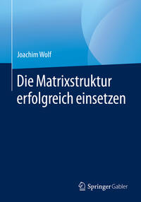 Vorderes Coverbild Die Matrixstruktur erfolgreich einsetzen