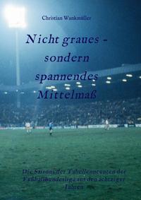 Vorderes Coverbild Nicht graues - sondern spannendes Mittelmaß