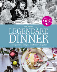 Vorderes Coverbild Legendäre Dinner: Unvergessliche Rezepte berühmter Gastgeber -