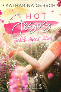 Vorderes Coverbild Hot Jesus: ziemlich verrückt verliebt