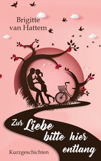 Vorderes Coverbild Zur Liebe bitte hier entlang