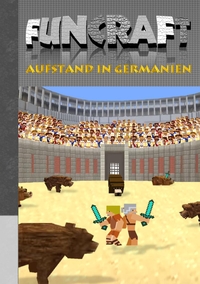 Vorderes Coverbild Funcraft - Aufstand in Germanien