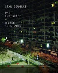 Vorderes Coverbild Stan Douglas. Past Imperfect. Werke 1986-2007