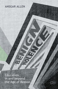 Vorderes Coverbild Benign Violence: Education in and beyond the Age of Reason