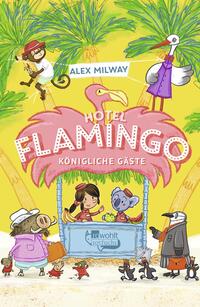 Vorderes Coverbild Hotel Flamingo: Königliche Gäste