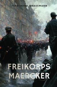 Vorderes Coverbild Freikorps Maercker