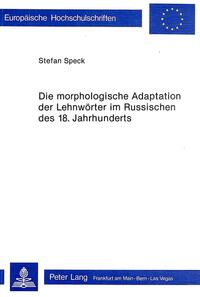 Vorderes Coverbild Die morphologische Adaptation der Lehnwörter im Russischen des 18. Jahrhunderts