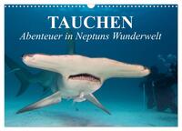 Vorderes Coverbild Tauchen - Abenteuer in Neptuns Wunderwelt (Wandkalender 2025 DIN A3 quer), CALVENDO Monatskalender