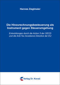 Vorderes Coverbild Die Hinzurechnungsbesteuerung als Instrument gegen Steuerumgehung