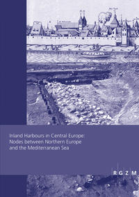 Vorderes Coverbild Inland Harbours in Central Europe: Nodes between Northern Europe and the Mediterranean Sea