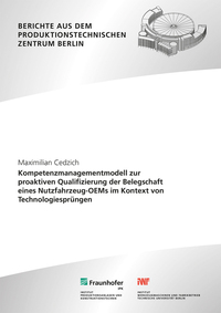 Vorderes Coverbild Kompetenzmanagementmodell zur proaktiven Qualifizierung der Belegschaft eines Nutzfahrzeug-OEMs im Kontext von Technologiesprüngen