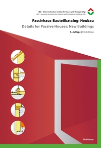 Vorderes Coverbild Passivhaus-Bauteilkatalog: Neubau / Details for Passive Houses: New Buildings