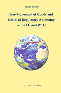 Vorderes Coverbild Free Movement of Goods and Limits of Regulatory Autonomy in the EU and WTO
