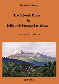 Vorderes Coverbild The Colonial Police in British- & German-Eastafrica