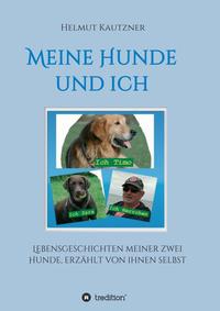 Vorderes Coverbild Meine Hunde und ich - Lebensgeschichten meiner zwei Hunde, erzählt von ihnen selbst