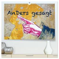 Vorderes Coverbild Anders gesagt (hochwertiger Premium Wandkalender 2026 DIN A2 quer), Kunstdruck in Hochglanz