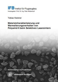 Vorderes Coverbild Materialcharakterisierung und Warmalterungsverhalten von Polyamid 6 beim Selektiven Lasersintern