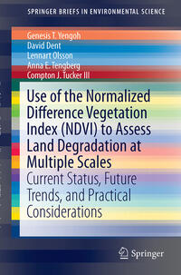 Vorderes Coverbild Use of the Normalized Difference Vegetation Index (NDVI) to Assess Land Degradation at Multiple Scales
