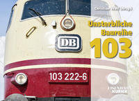 Vorderes Coverbild Unsterbliche Baureihe 103