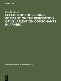 Vorderes Coverbild Effects of the second formant on the perception of velarization consonants in Arabic