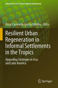 Vorderes Coverbild Resilient Urban Regeneration in Informal Settlements in the Tropics