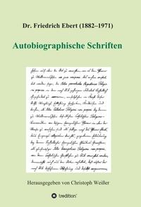 Vorderes Coverbild Dr. Friedrich Ebert (1882–1971) Autobiographische Schriften