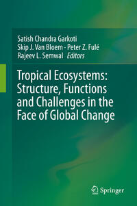 Vorderes Coverbild Tropical Ecosystems: Structure, Functions and Challenges in the Face of Global Change
