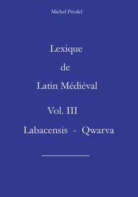 Vorderes Coverbild Lexique de Latin Médiéval Vol. III Labacensis - Qwarva