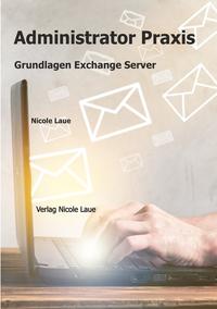 Vorderes Coverbild Administrator Praxis - Grundlagen Exchange Server