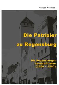 Vorderes Coverbild Die Patrizier zu Regensburg