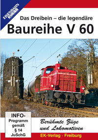 Vorderes Coverbild Berühmte Züge und Lokomotiven: Das Dreibein - die legendäre Baureihe V 60